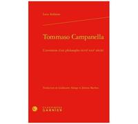 Tommaso Campanella - L'invention D'un Philosophe (Xviie-Xxie Siècle)