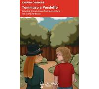 Tommaso e Pandolfo. Cronaca di una straordinaria avventura nel cuore del bosco