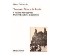 Tommaso Fiore E La Russia. Il Riscatto Degli Oppressi Tra Meridionalismo E Socialismo