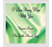 Tommie Macon & the Gentle Men of Jazz - I Love Being Here with You