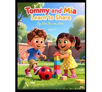 TOMMY AND MIA LEARN TO SHARE (Prefect Children's Gift Book)