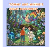 Tommy and Minnie’s Great Discovery: A Magical Journey of Friendship: An Interactive Adventure Storybook for Kids with Fun Activities on Every Page
