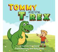 Tommy and the T-Rex: An Uplifting Adventure Picture Book for Children: A Dinosaur Story of Friendship, Kindness and Helping.
