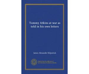 Tommy Atkins at war as told in his own letters