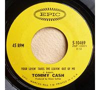 TOMMY CASH - Your Lovin' Takes The Leavin' Out Of Me [Vinyl Single 7'']