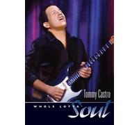 Tommy Castro - Whole Lotta Soul