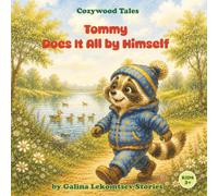 Tommy Does It All by Himself: A Picture Book About Independence, Perseverance, and Trying Again for Ages 3-5