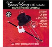 Tommy Dorsey & His Orchestra - That Sentimental Gentleman