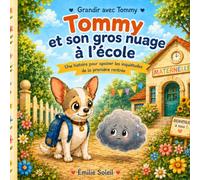 Tommy et son gros nuage à l’école: Une histoire pour apaiser les inquiétudes de la première rentrée