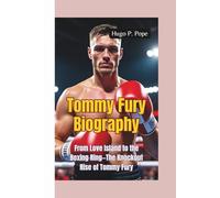 TOMMY FURY BIOGRAPHY: From Love Island to the Boxing Ring-The Knockout Rise of Tommy Fury