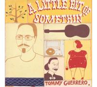 Tommy Guerrero A Little Bit of Somethin' (Vinyl) 12" Album