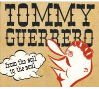 Guerrero Tommy - from Soil to The Soul [Import]