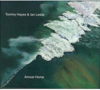 Tommy Hayes & Ian Leslie - Almost Home