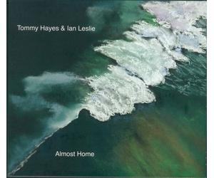 Tommy Hayes & Ian Leslie - Almost Home