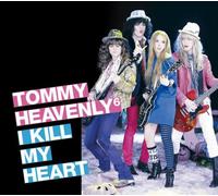 Tommy Heavenly 6 - I Kill My Heart [Import]