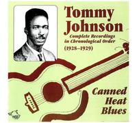 Tommy Johnson - Canned Heat Blues Complete Recordings In Chronological Order (1