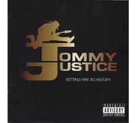 Tommy Justice - Setting Fire To History