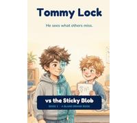 Tommy Lock vs the Sticky Blob: A Superhero Picture Book to Help Kids Feel Brave, Understood and Never Alone About Taking Their Medicine