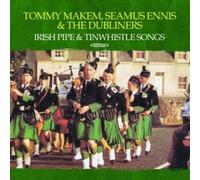 Tommy Makem / Seamus Ennis / The Dubliners - Irish Pipe & Tinwhistle Songs (Digitally Remastered)