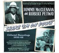 Tommy Mcclennan & Robert Petwa - Shake 'Em on Down - Collected Recordings 1939-42