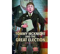Tommy Mcknight And The Great Election