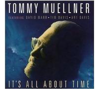 Tommy Muellner - It's All About Time