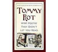Tommy Rot: WWI Poetry They Didn't Let You Read Serdiville, Rosie (Auteur)