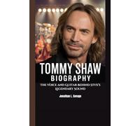 TOMMY SHAW BIOGRAPHY: The Voice and Guitar Behind Styx’s Legendary Sound