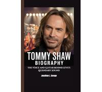 TOMMY SHAW BIOGRAPHY: The Voice and Guitar Behind Styx’s Legendary Sound