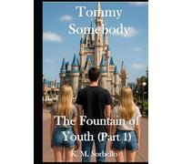 Tommy Somebody: The Fountain of Youth (part 1)