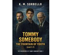 Tommy Somebody: The Fountain of Youth (part 2)