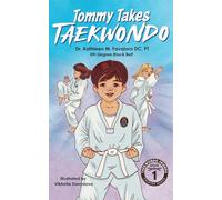 Tommy Takes Taekwondo: A Children's Early Chapter Book About Building Self-Confidence Through Martial Arts