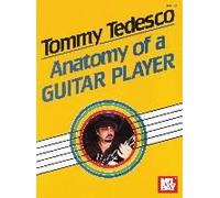 Tommy Tedesco: Anatomy Of A Guitar Player