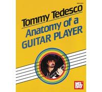 Tommy Tedesco: Anatomy of a Guitar Player