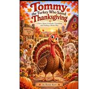 Tommy the Turkey Who Saved Thanksgiving