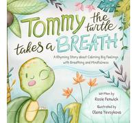 Tommy the Turtle Takes a Breath: A Rhyming Story about Calming Big Feelings with Breathing and Mindfulness