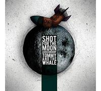 Tommy & The Whale - Shot for The Moon