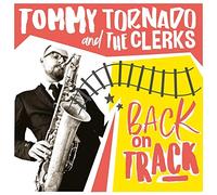Tommy Tornado & the Cler - Back on Track [Import]