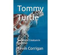 Tommy Turtle: The Wisest Creature in the Ocean