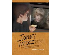 TOMMY TWICEBORN: AN INCREDIBLE JOURNEY INTO PAST LIFE INSPIRED BY A TRUE-LIFE STORY OF REINCARNATION