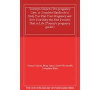 Tommy's Guide to Pre-pregnancy Care: A Complete Handbook to Help You Plan Your Pregnancy and Give Your Baby the Best Possible Start in Life (Tommy's pregnancy guides) - [Version Originale] Trés bon ét