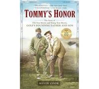 Tommys Honor The Story of Old Tom Morris and Young Tom Morris Golfs Founding Father and Son by Kevin Cook Kevin Cook (Auteur)