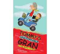 Tommy's Unstoppable Gran & The Magic Potion: A fun chapter book for children who love to laugh