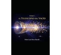 TOMO I, EL TELESCOPIO DEL VACÍO