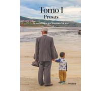 Tomo I: Prosas