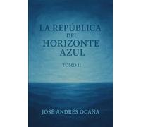 Tomo II, La República del Horizonte Azul