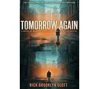Tomorrow Again: A Novel of Memory, Choice, and The Days that Repeat