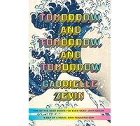 Tomorrow, and Tomorrow, and Tomorrow: Give the #1 bestseller to everyone you love this Christmas