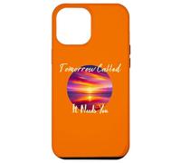 Tomorrow Called It Needs You Inspiration in Sunsets Coque pour iPhone 12 Pro Max