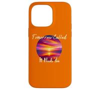 Tomorrow Called It Needs You Inspiration in Sunsets Coque pour iPhone 14 Pro Max